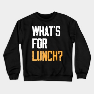 What's for Lunch Funny Lunch Lady Crewneck Sweatshirt